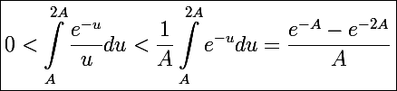 \Large \boxed{0<\int_A^{2A}\frac{e^{-u}}{u}du<\frac{1}{A}\int_A^{2A}e^{-u}du=\frac{e^{-A}-e^{-2A}}{A}}